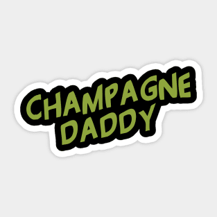 Champagne Daddy Cool Creative Beautiful Typography Design Sticker